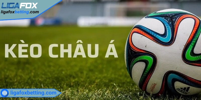 Kèo châu Á (Handicap) - "Ông hoàng" của các loại kèo