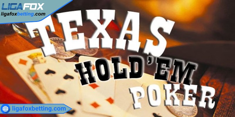 Tìm hiểu khái niệm Poker Texas Holdem cho người mới tham gia